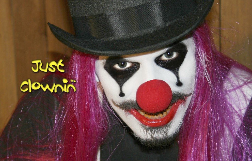 Just Clownin'!
